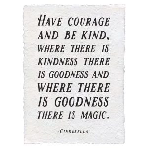 12"x 16" Handmade Paper Print - Where There Is Goodness There is Magic - Cinderella
