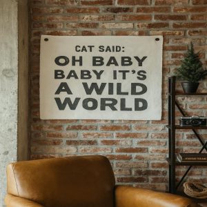 Cat Said - Oh Baby Baby Its's A Wild Word Hand Painted Wall Hanging