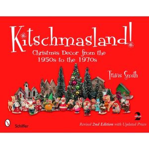 Kitschmasland Christmas Decor from the 1950s To the 1970s Book