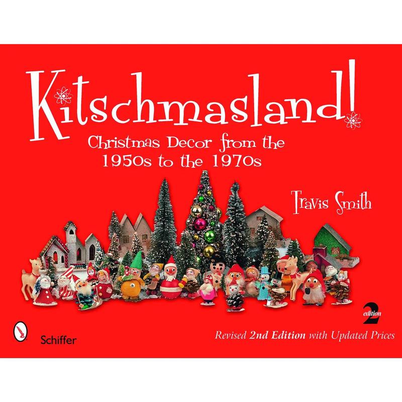 Kitschmasland Christmas Decor from the 1950s To the 1970s Book