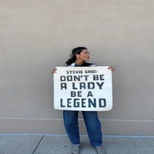 Stevie Said - Don't Be A Lady Be A Legend Hand Painted Wall Hanging