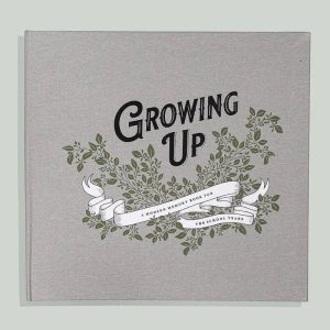 Growing Up: A Modern Memory Book For the School Years