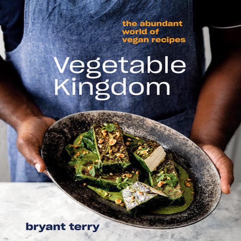 Vegetable Kingdom, Bryant Terry