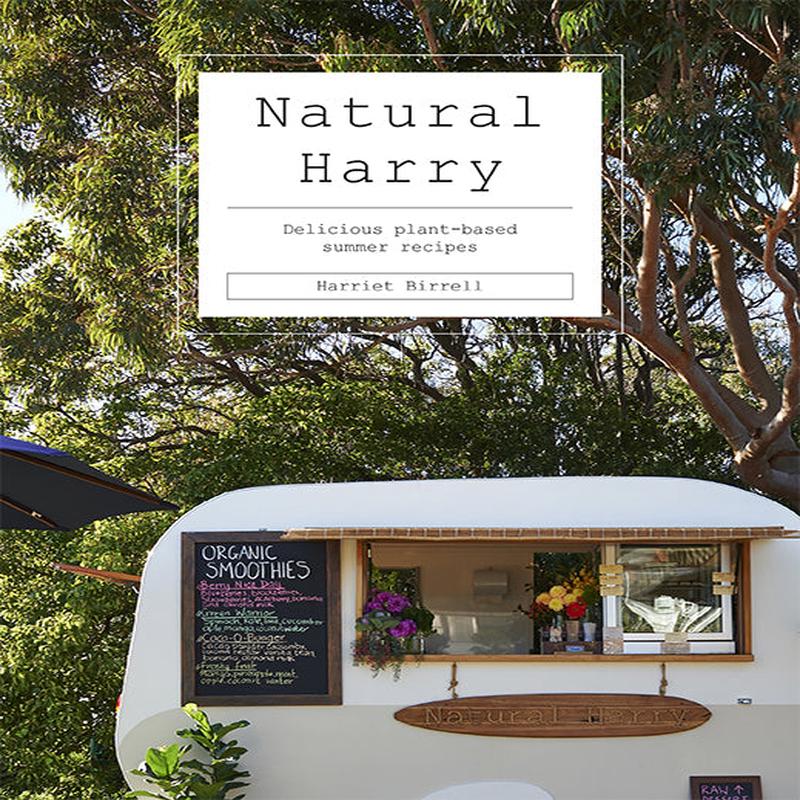Natural Harry Delicious Plant-Based Summer Recipes