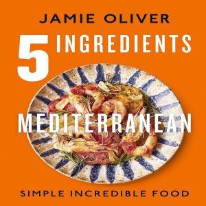 Jamie Oliver's 5 Ingredients Mediterranean