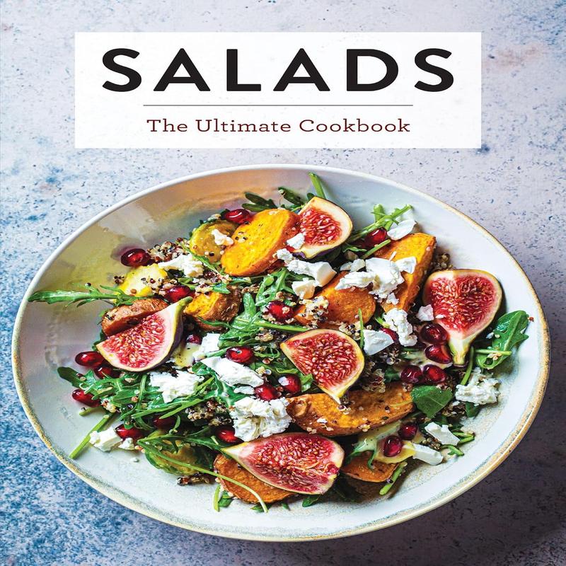 Salads: The Ultimate Cookbook