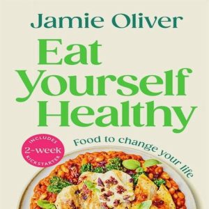 Eat Yourself Healthy Jamie Oliver