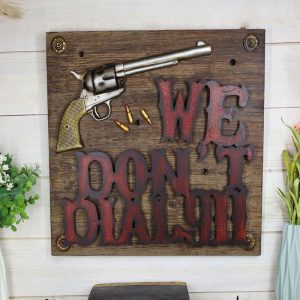 Western We Dont Dial 911 Six Shooter Gun With Bullets Wooden Wall Plaque Sign