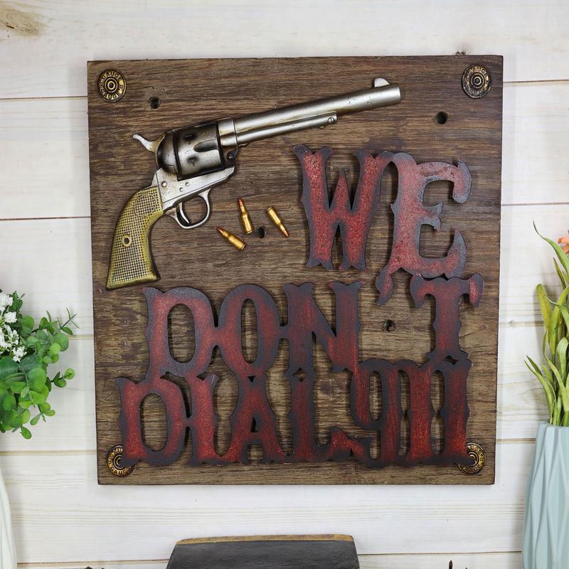 Western We Dont Dial 911 Six Shooter Gun With Bullets Wooden Wall Plaque Sign
