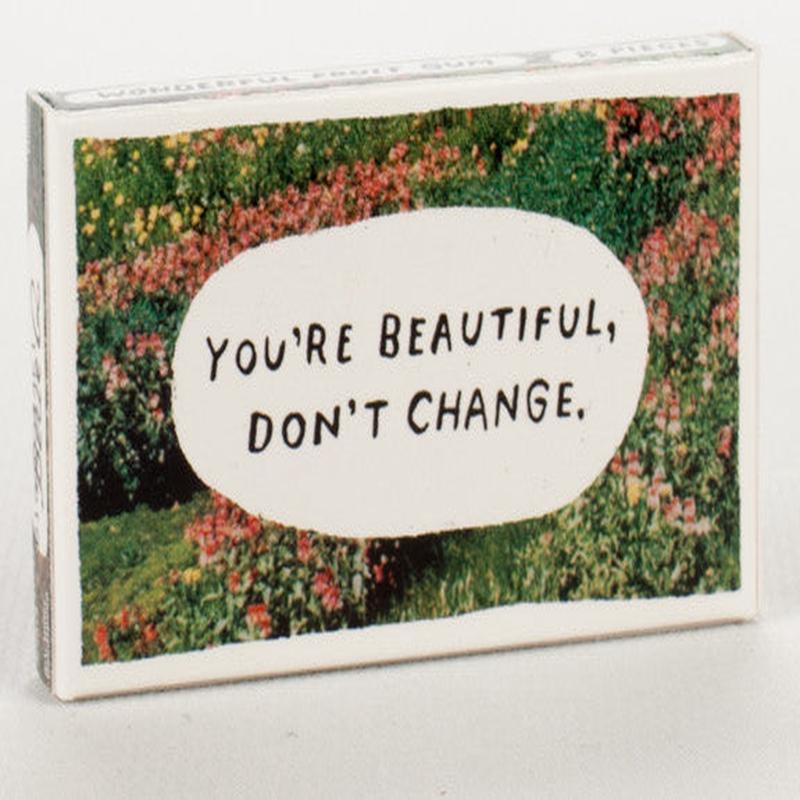 Blue Q Gum You're Beautiful, Don't Change