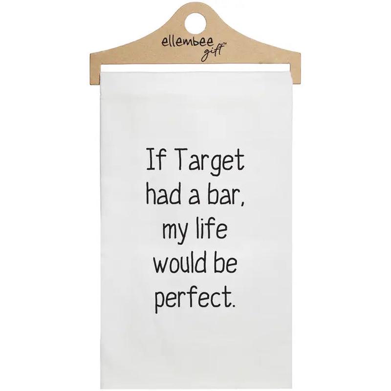 Ellembee Gift If Target had a Bar my life would be perfect tea towel