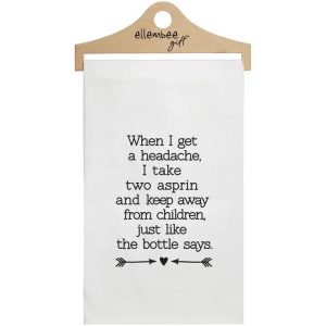 Ellembee Gift When I Get a Headache Tea Towel
