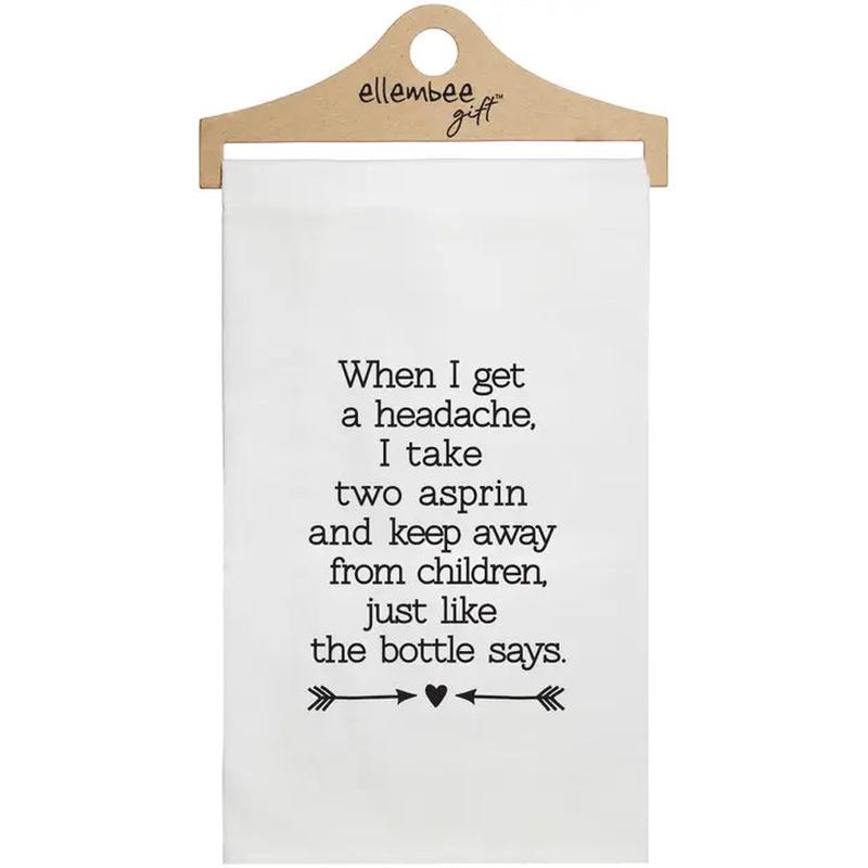 Ellembee Gift When I Get a Headache Tea Towel