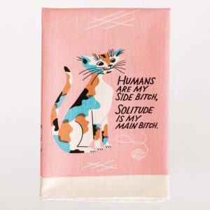 Blue Q SP Dishtowel Humans Are My Side Bitch, Solitude Is My Main Bitch
