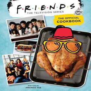 Friends The Official Cookbook
