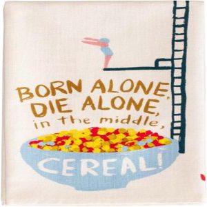 Blue Q Dish Towel Born Alone, Die Alone