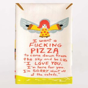 Blue Q Dishtowel I Want A Fucking Pizza