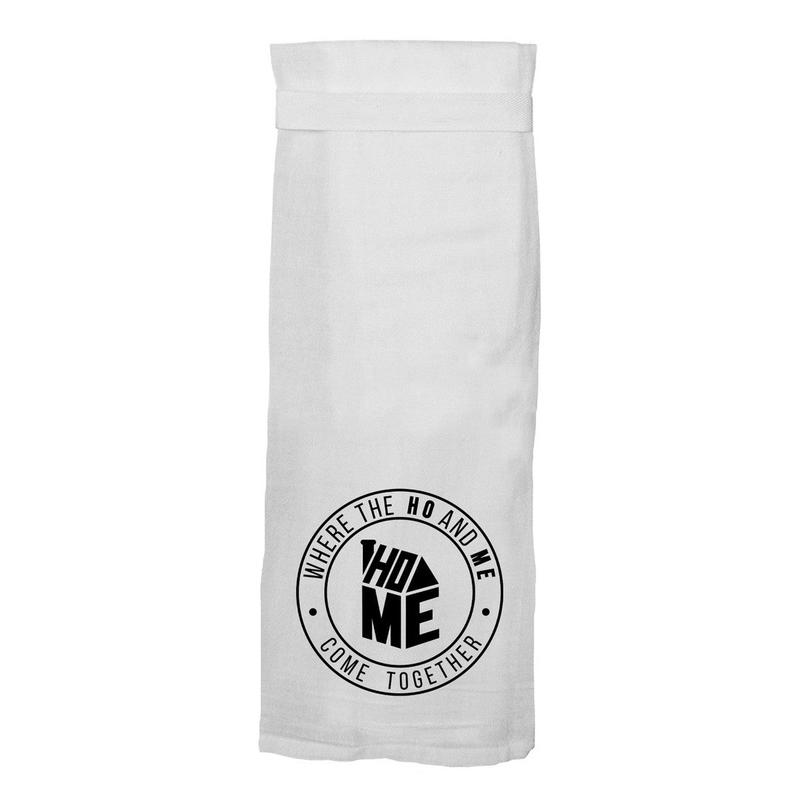 Twisted Wares Home is Where the Ho and Me come together towel