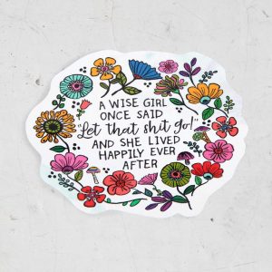 Natural Life Sticker Wise Girl Once Said