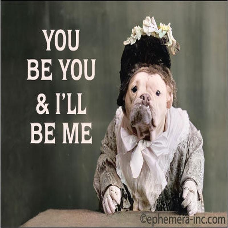 Ephemera Magnet You Be You & I'll Be Me